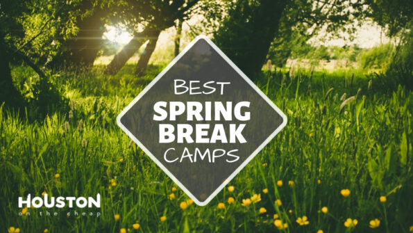 Best Spring Break Camps In Houston Houstononthecheap