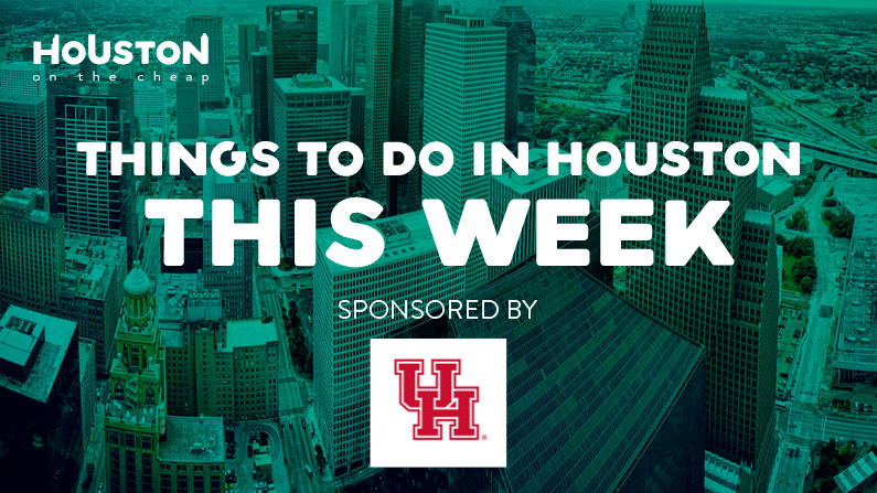 Things To Do In Houston This Week Free And Cheap Events