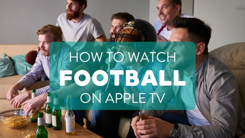 How to Watch NFL Games without Cable through Apple TV or Online (2023)