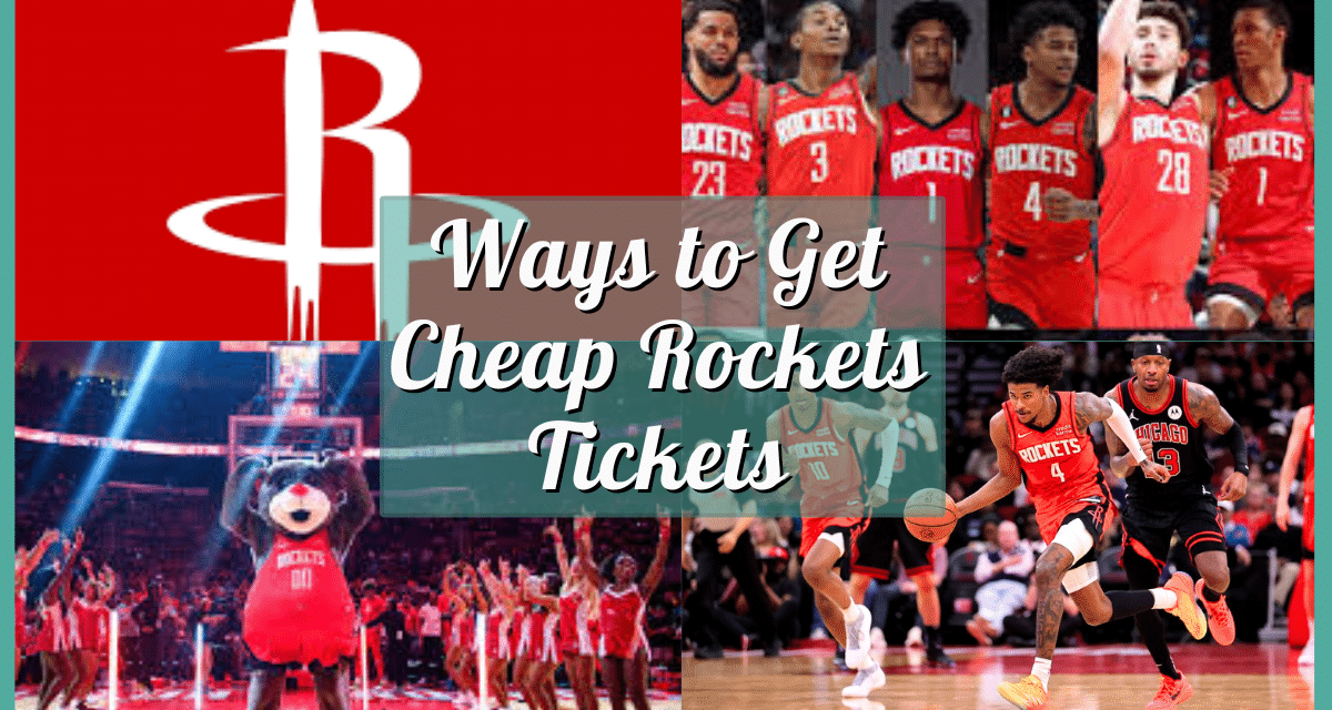 8 Ways to Get Cheap Rockets Tickets This Season