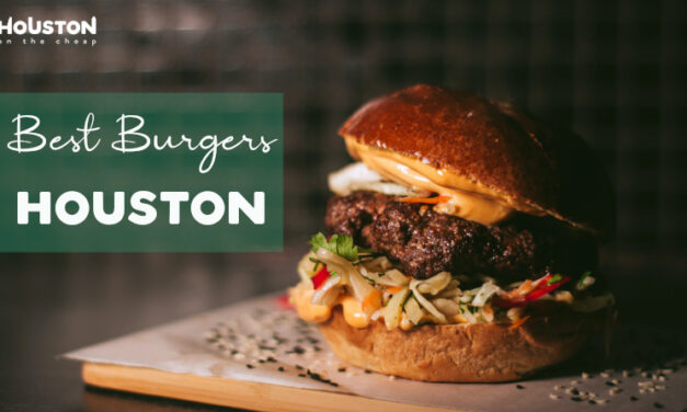 Best Burgers in Houston – Top Burger Joints Near You