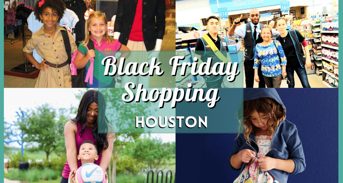 Black Friday Stores Houston –  When to Shop Where And Maximize Shopping Deals