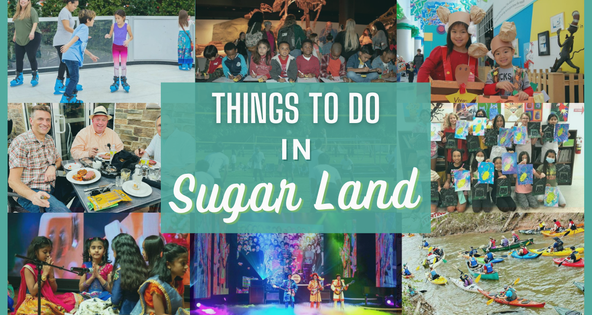 15 Things to do in Sugar Land, TX – Free & Fun Activities, Best Local Attractions, Shopping and more!