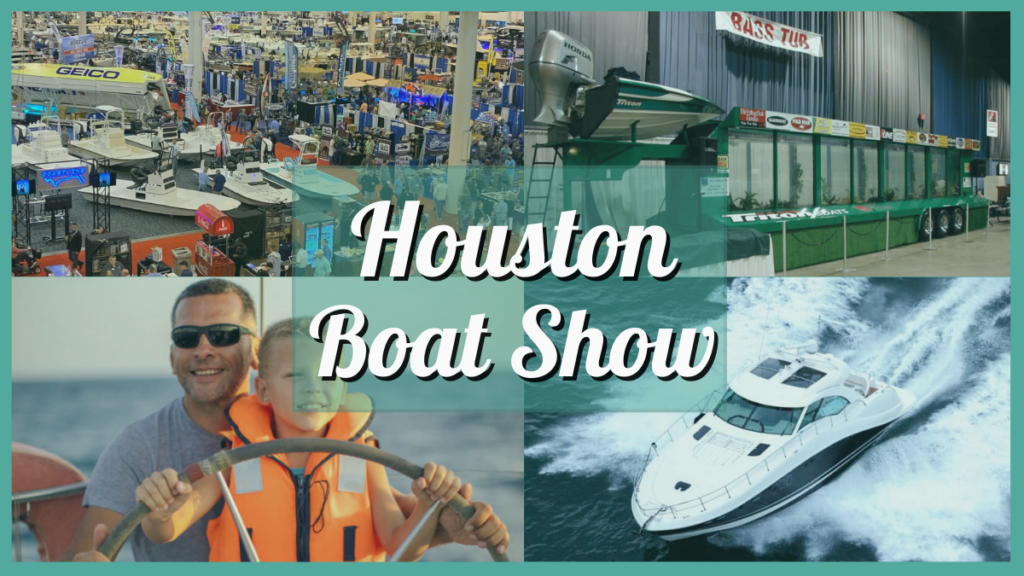 Houston Boat Show 2024 Tickets, Dates and Hours, & More!