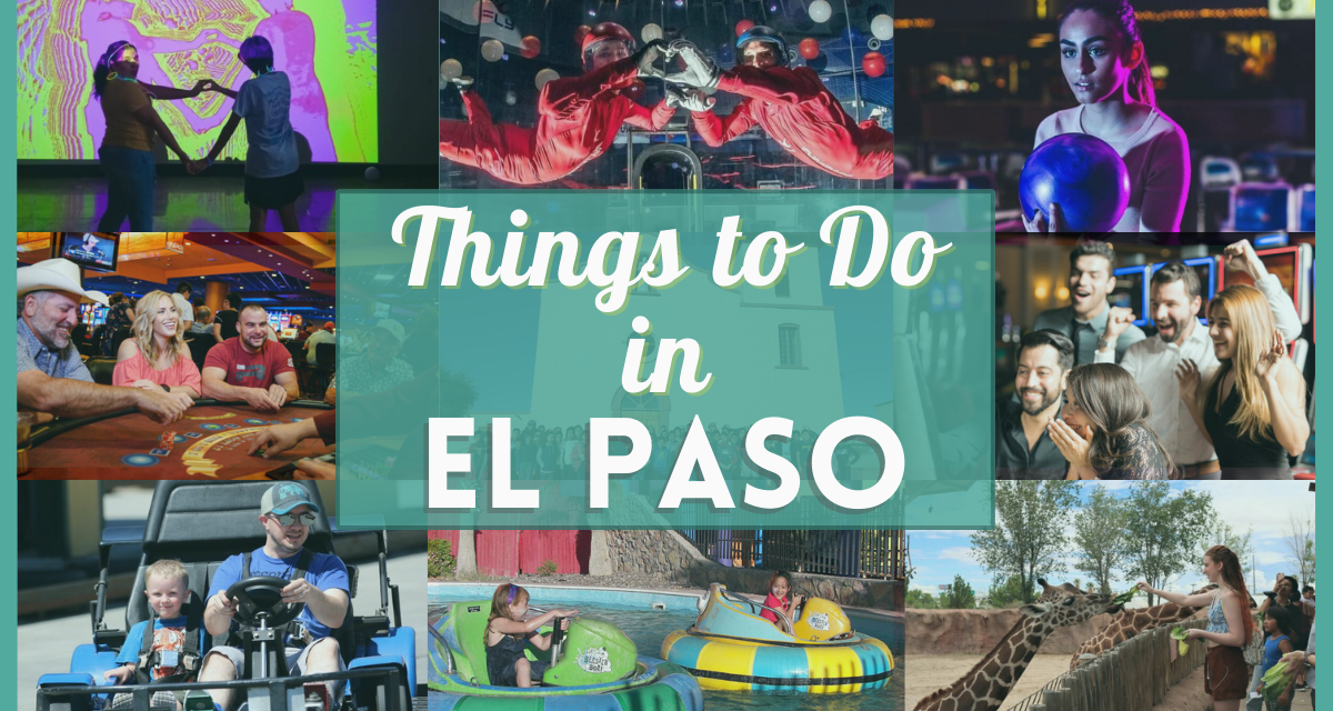 Things to do in El Paso, Texas – Top 25 Attractions and Activities