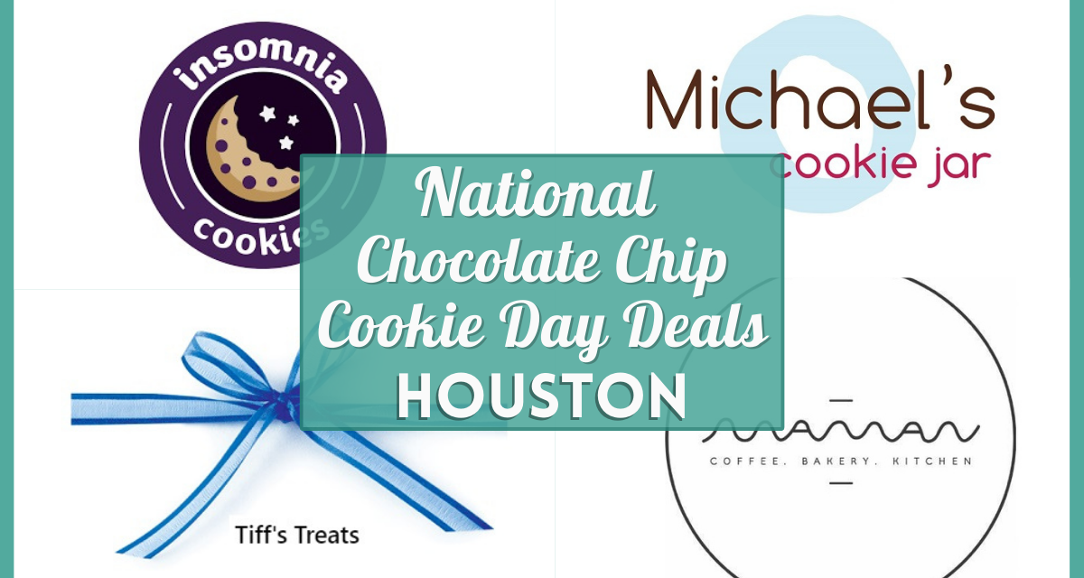 National Chocolate Chip Cookie Day Deals 2023 in Houston – Verified Freebies & Specials Near You!