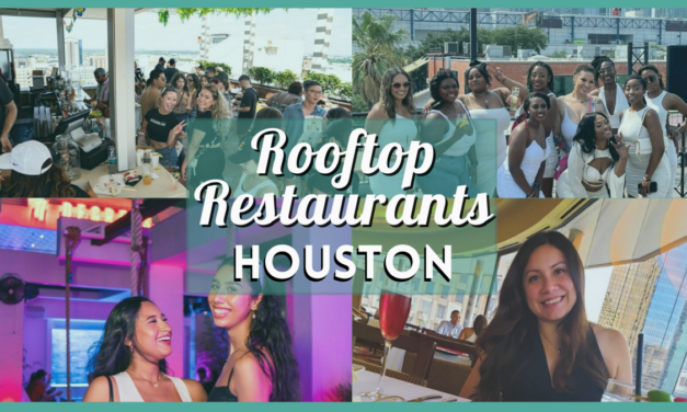 Rooftop Restaurants Houston – Over 15 of the Best Bars, Dinner Spots & Sky-High Views Near You