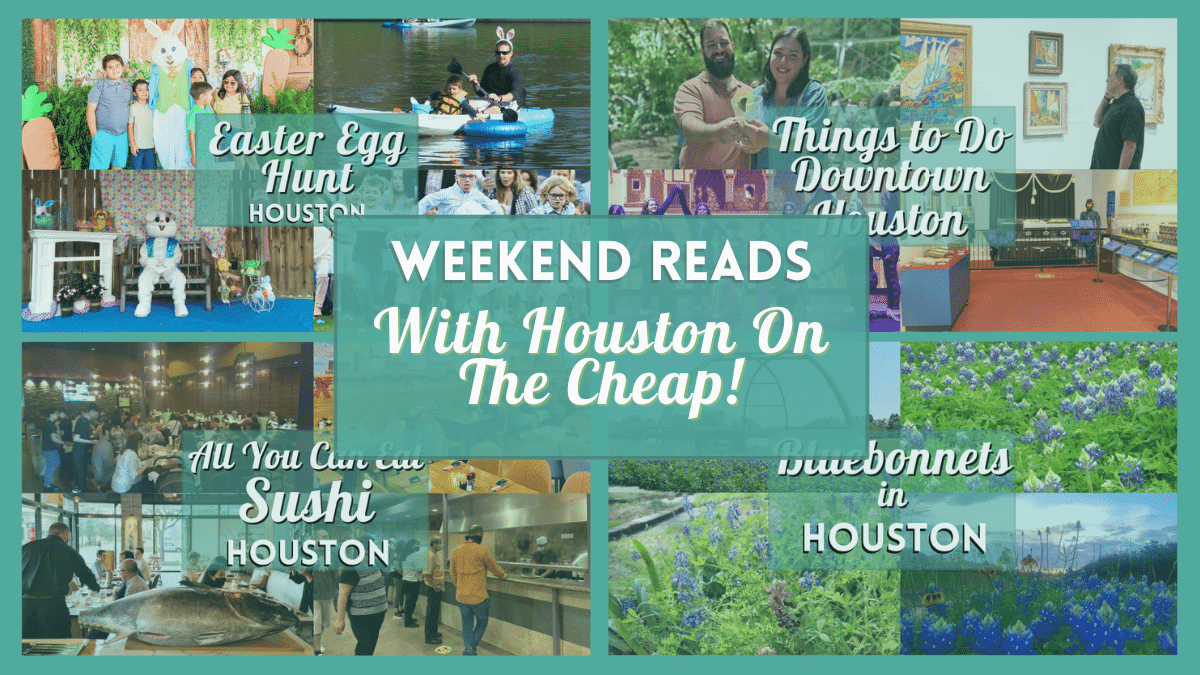 Weekend of 3/30/24 Reads From HoustonOnTheCheap