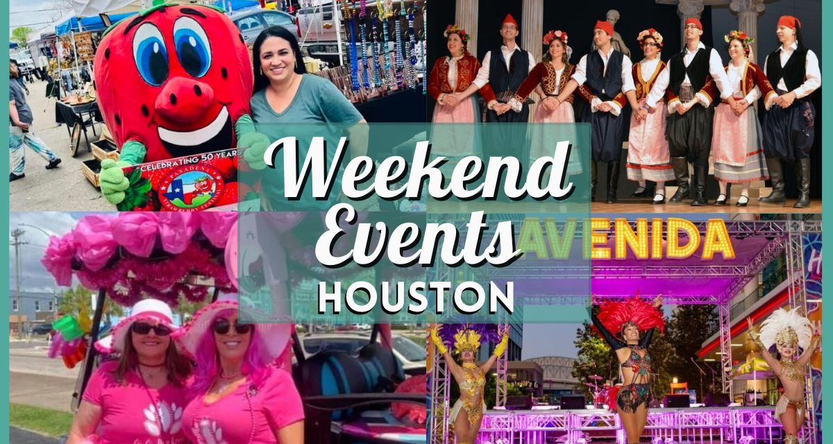 10 Things to do in Houston this weekend of May 17 Including Pasadena Strawberry Festival, Houston Greek Fest, & more!