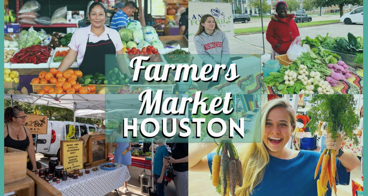 Check Out These Houston Farmers Market Gems for Farm-To-Table Goods and Local Flair!