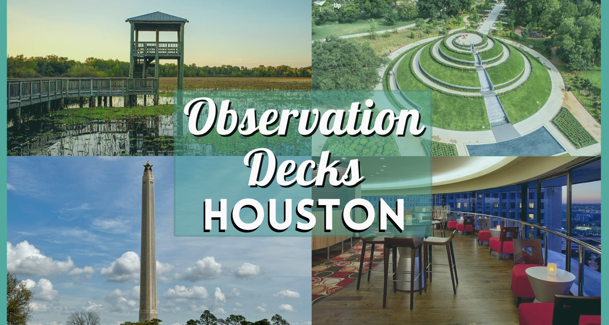 Best Houston Observation Decks – Hidden Gems for Sightseeing in H-Town!