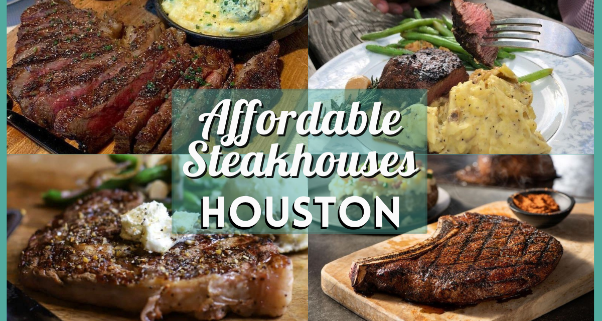 Affordable Steakhouse Houston – Sizzling Steaks Without the Sizzle Price!