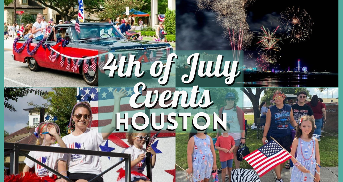 4th of July Events Houston 2024 Include Fireworks, Parades, Family Activities & More Near You!