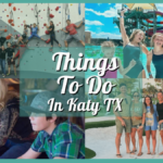 Must-Try Things To Do In Katy – The Bucket List You’ll Want to Steal For Your Next Texas Trip!