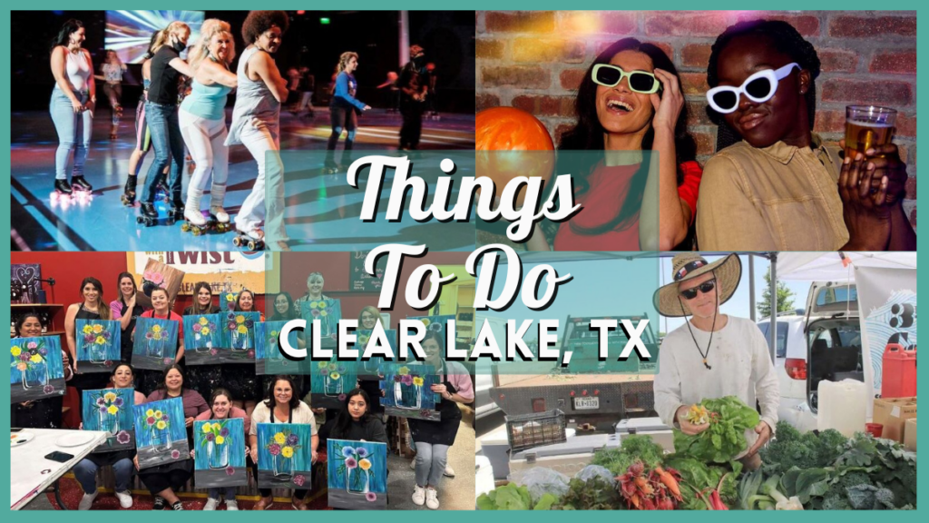 Things To Do in Clear Lake TX - 25 Fun Events & Activities