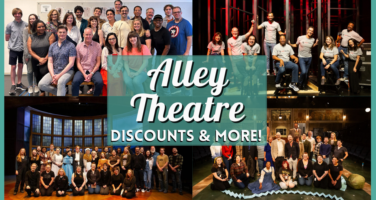 Alley Theatre Tickets – 5 Ways to Save Big Using Discounts!