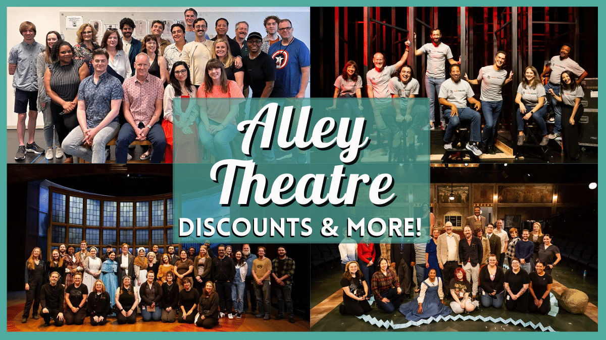 Alley Theatre Tickets - 5 Ways to Save Big Using Discounts!