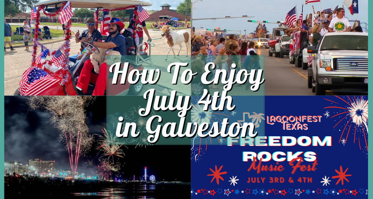 How To Enjoy 4th of July in Galveston TX – Your Guide to Celebrations and Events