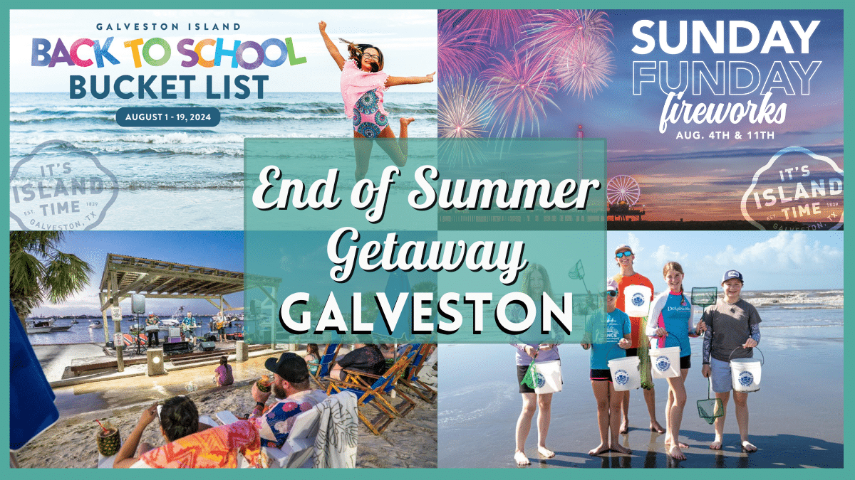 End of Summer Getaway Galveston