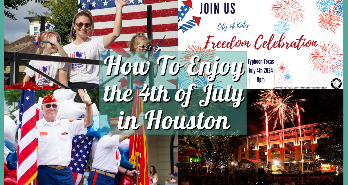 From Typhoon Texas to CityCentre – Your 4th of July Houston Greater Area Itinerary is Here!