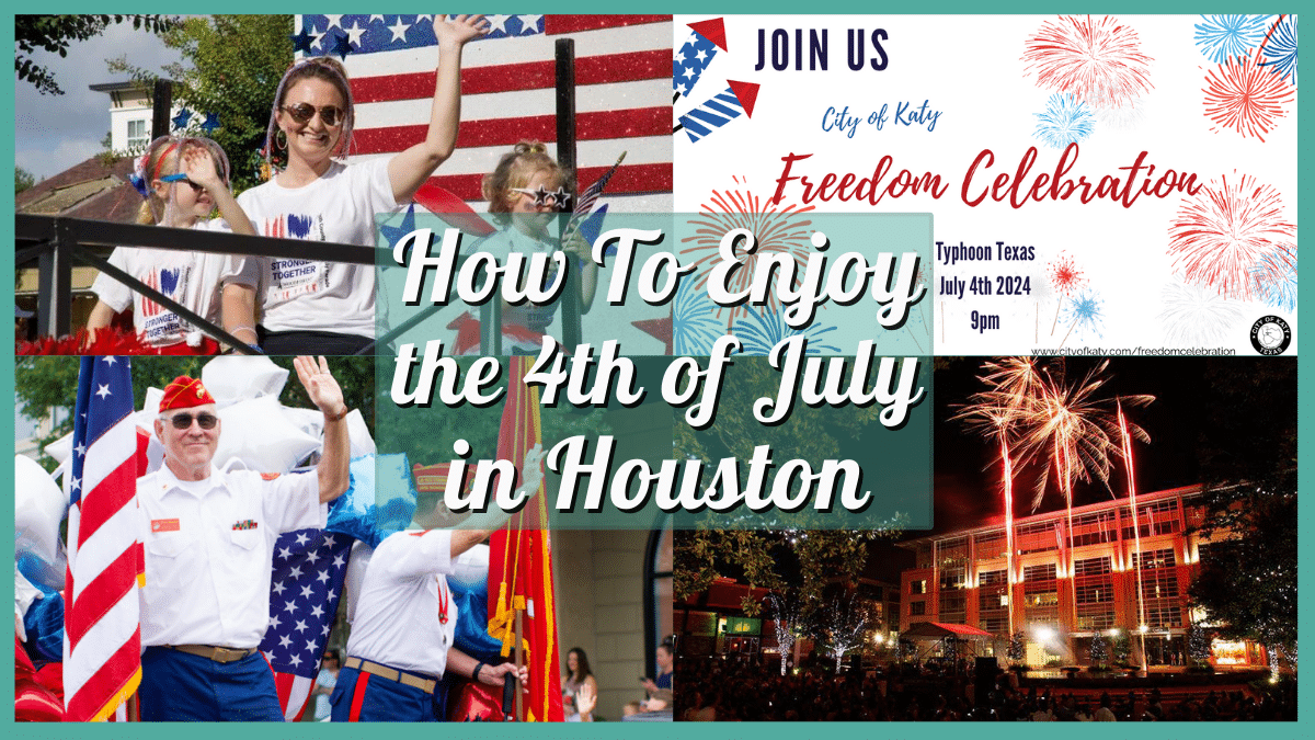 How To Enjoy the 4th July Houston Greater Area Events