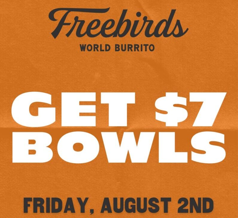 One Day Only!!! - $7 FREEBIRD BOWLS