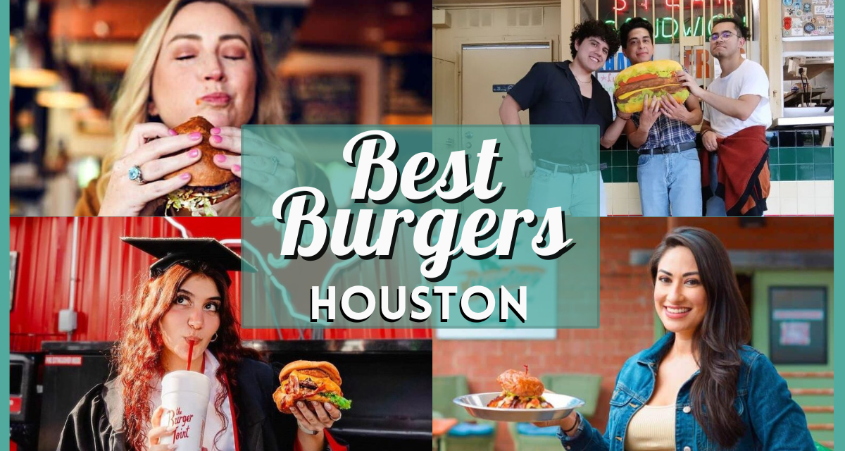 Discover the Best Burgers in Houston: Top Picks for Burger Lovers