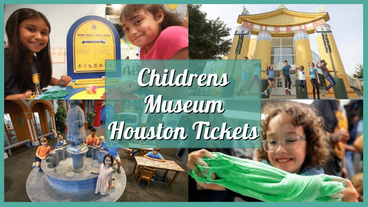 Children's Museum Houston Tickets