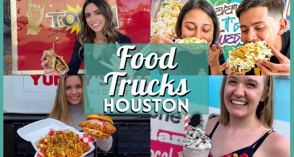 Enjoy A Mobile Feast with These Awesome Food Trucks in Houston!