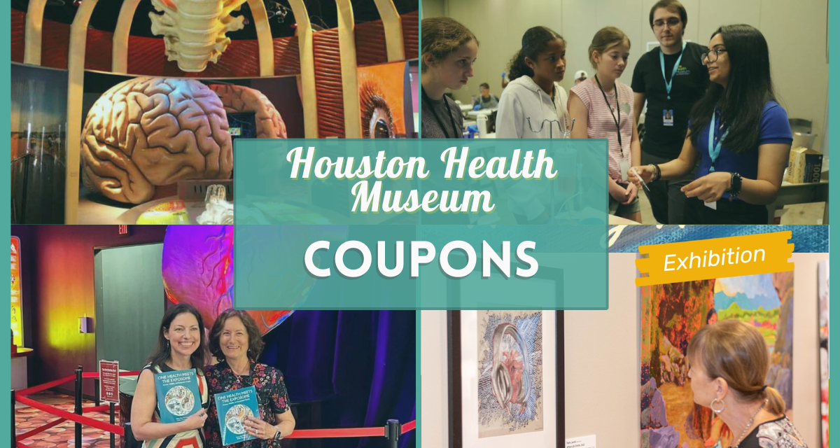 5 Ways to Save Big at the Health Museum Houston – Free Day, Discount Tickets and More!