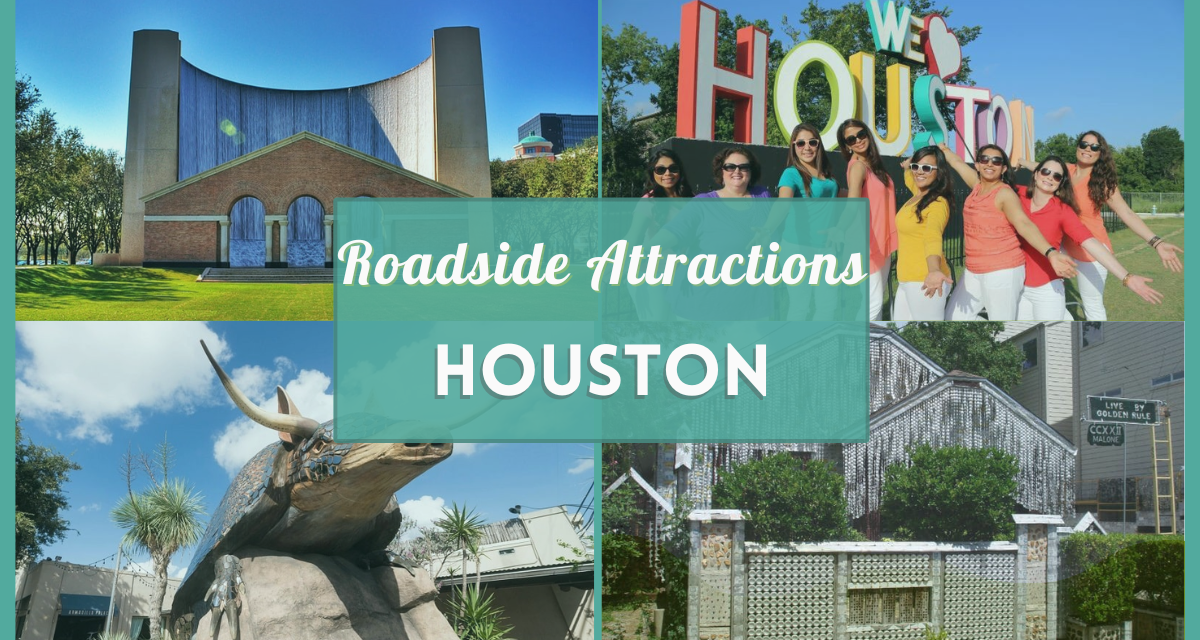 Must-See Houston Roadside Attractions: A Unique Adventure