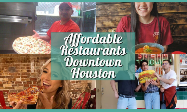 Best Affordable Restaurants in Downtown Houston