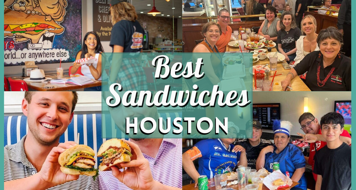 Best Sandwiches in Houston – A Foodie’s Guide to Top Spots for Deli Classics & More!