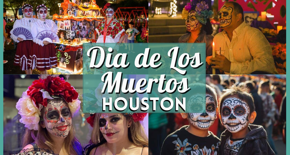 Día de Los Muertos Houston – Your Guide to the Best Celebrations in H-Town