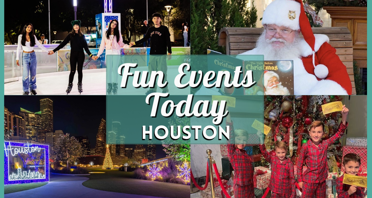 Fun Events in Houston Today