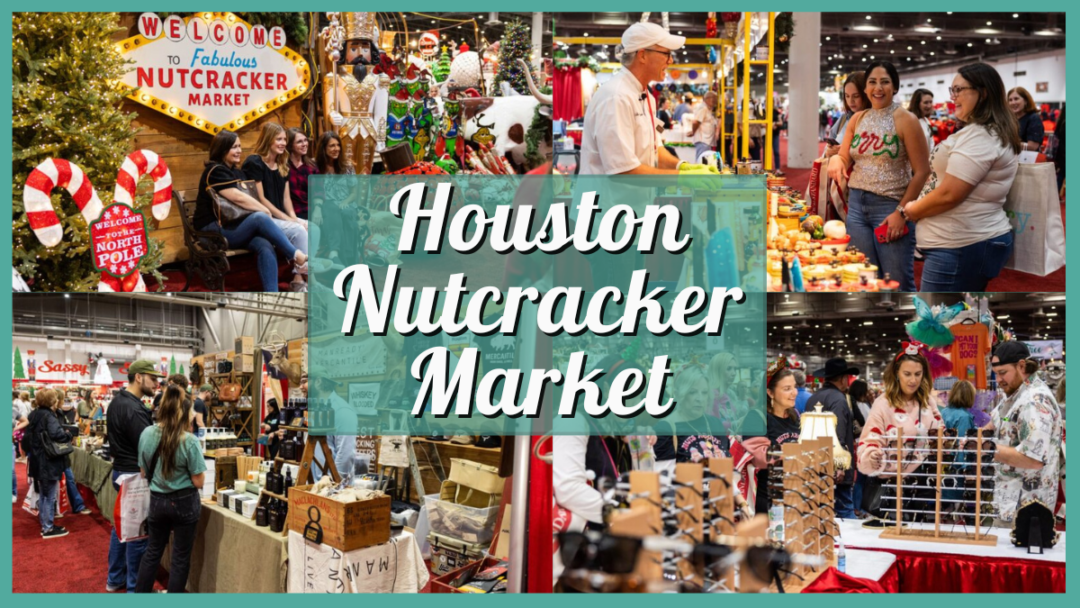 Houston Nutcracker Market 2024 Hours, Events, & More