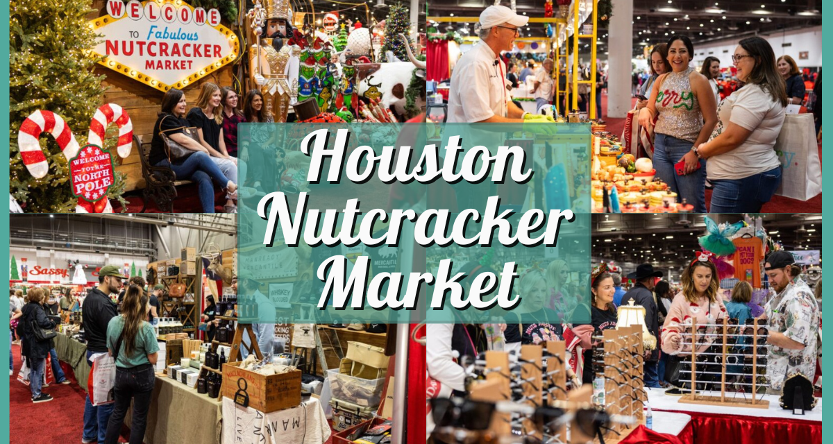 Houston Nutcracker Market 2024 – Your Guide to Hours, Events, & More of this Early Holiday Extravaganza!