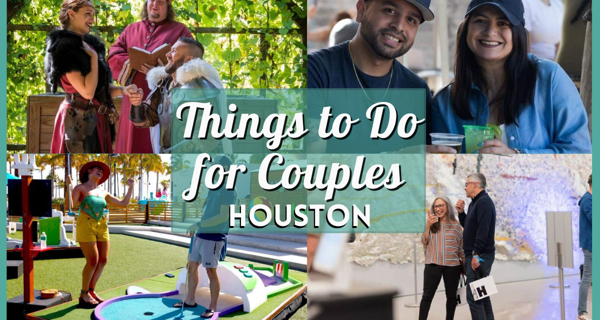 Things to Do in Houston for Couples