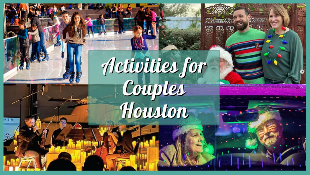 Activities For Couples In Houston This Weekend 