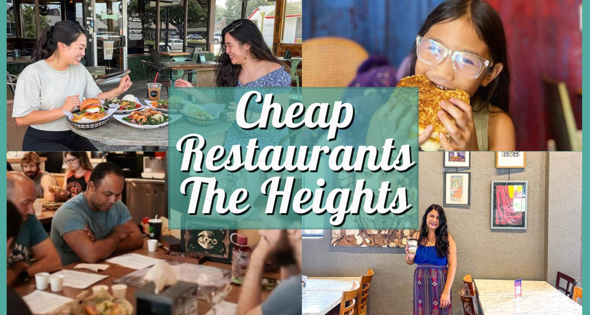 Cheap Restaurants Heights Houston – 20 Delicious & Affordable Eats!