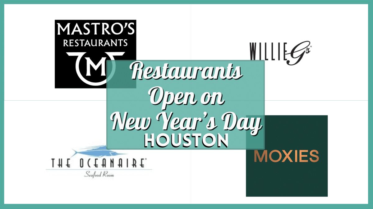 Restaurants Open on New Years Day Houston 2025