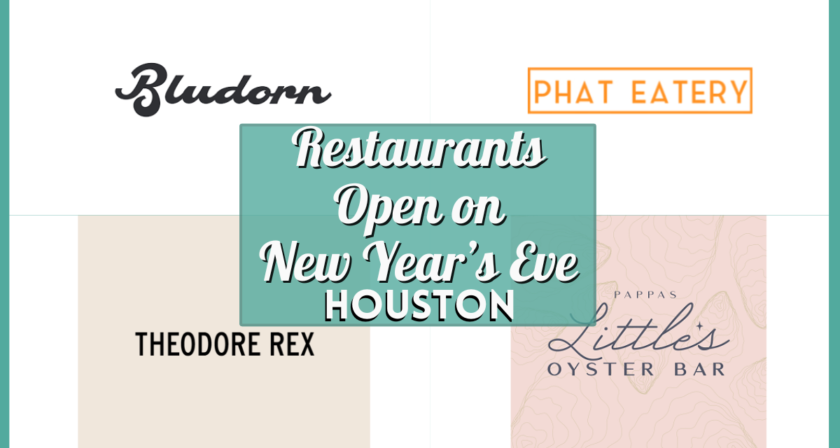 Restaurants Open on New Years Eve 2025 in Houston