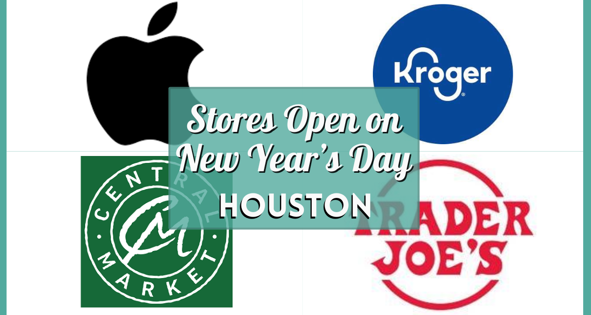 Houston Stores Open New Years Day 2025 – Verified Stores Hours for Grocery & Retail Shops on January 1