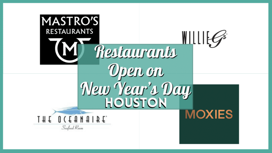 New Year's Day Restaurants Open Today in Houston 01012025